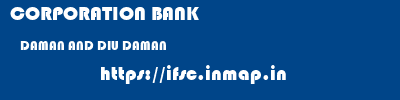 CORPORATION BANK  DAMAN AND DIU DAMAN    ifsc code